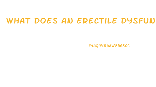 What Does An Erectile Dysfunction Specialist Do
