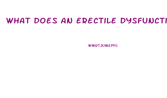 What Does An Erectile Dysfunction Specialist Do