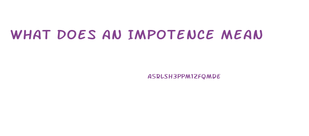 What Does An Impotence Mean