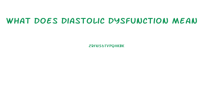 What Does Diastolic Dysfunction Mean