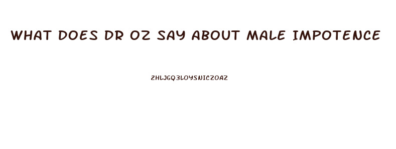 What Does Dr Oz Say About Male Impotence