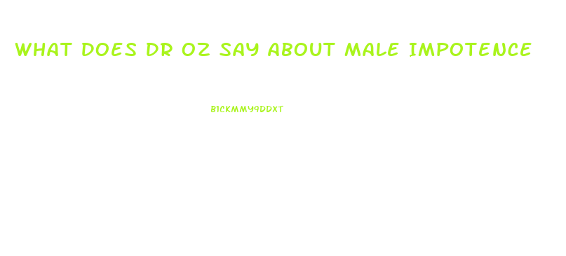 What Does Dr Oz Say About Male Impotence