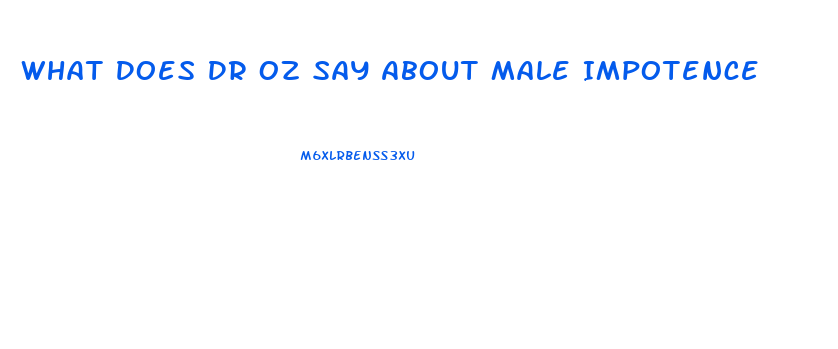 What Does Dr Oz Say About Male Impotence