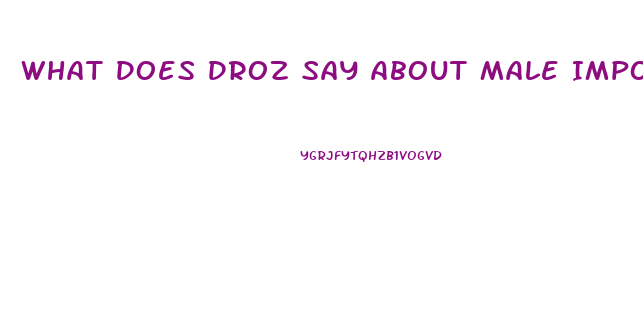 What Does Droz Say About Male Impotence