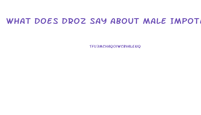 What Does Droz Say About Male Impotence