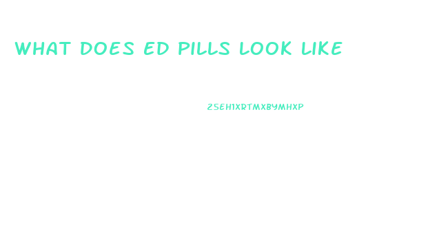 What Does Ed Pills Look Like