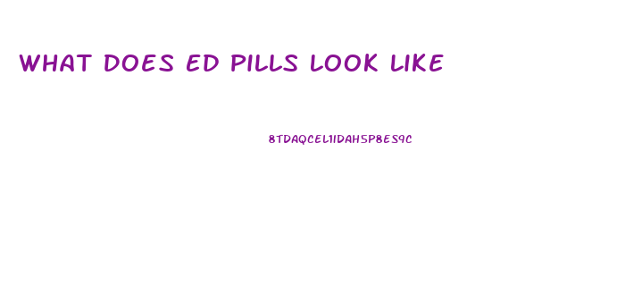 What Does Ed Pills Look Like