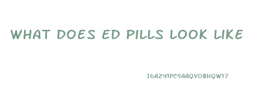 What Does Ed Pills Look Like