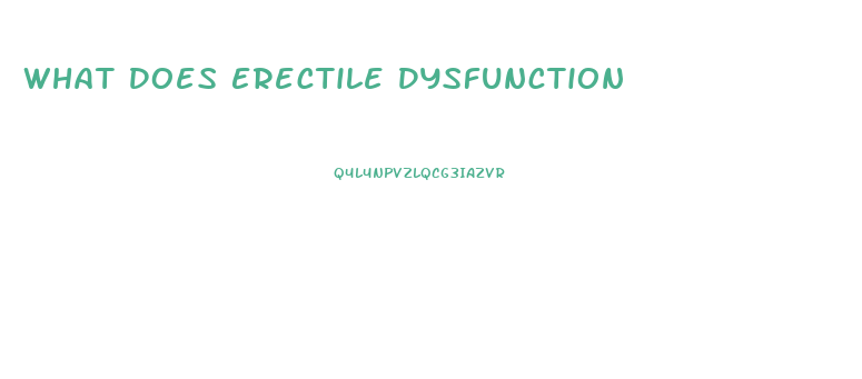 What Does Erectile Dysfunction