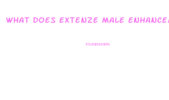 What Does Extenze Male Enhancement