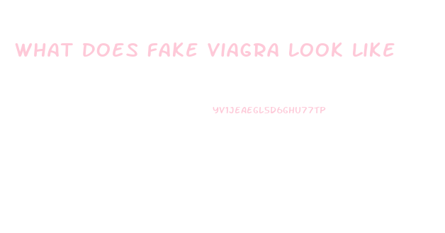 What Does Fake Viagra Look Like
