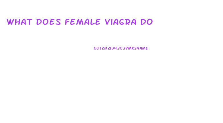 What Does Female Viagra Do