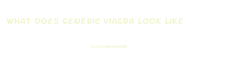 What Does Generic Viagra Look Like