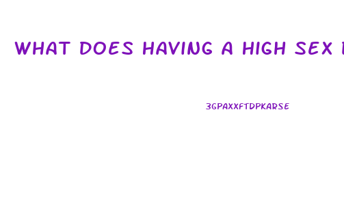 What Does Having A High Sex Drive Mean