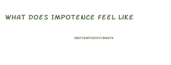 What Does Impotence Feel Like