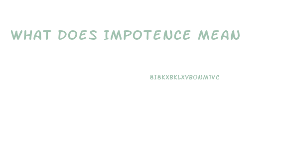 What Does Impotence Mean