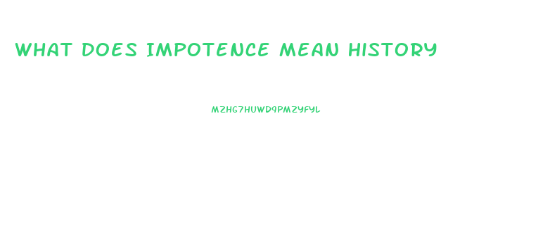 What Does Impotence Mean History