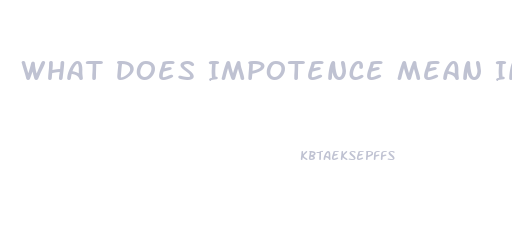 What Does Impotence Mean In English