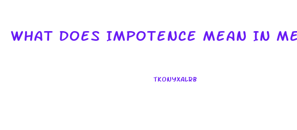 What Does Impotence Mean In Medical Terms
