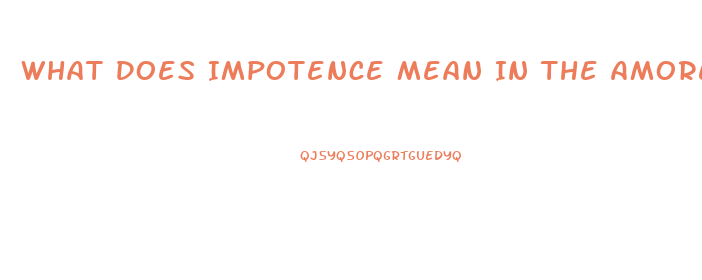 What Does Impotence Mean In The Amores