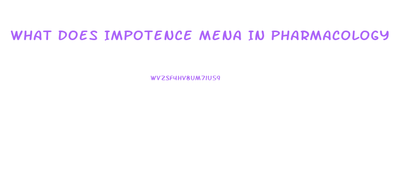 What Does Impotence Mena In Pharmacology