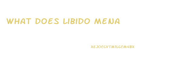 What Does Libido Mena