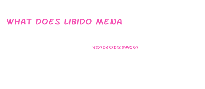 What Does Libido Mena