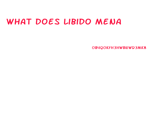 What Does Libido Mena