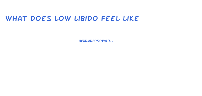 What Does Low Libido Feel Like