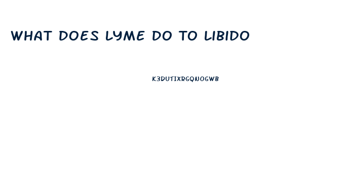 What Does Lyme Do To Libido
