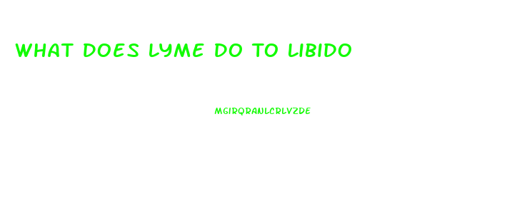 What Does Lyme Do To Libido