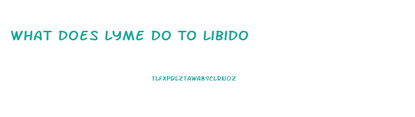 What Does Lyme Do To Libido