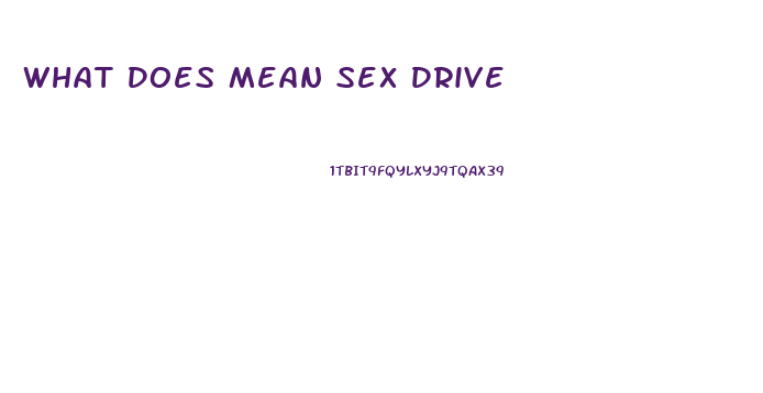 What Does Mean Sex Drive