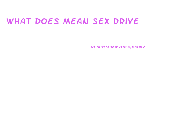 What Does Mean Sex Drive
