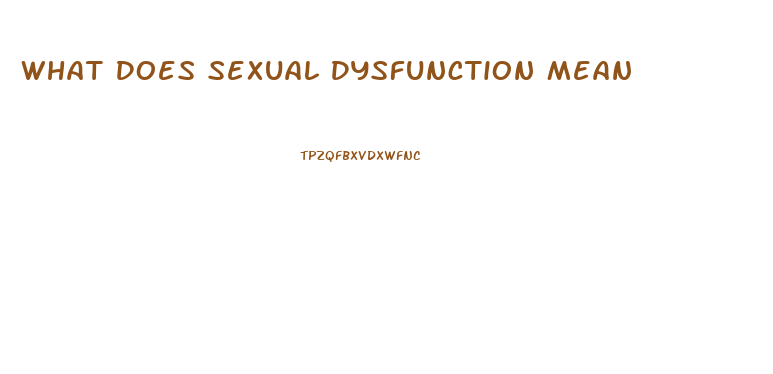 What Does Sexual Dysfunction Mean