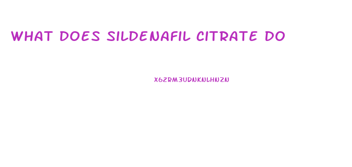 What Does Sildenafil Citrate Do