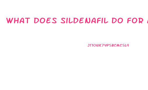 What Does Sildenafil Do For A Woman