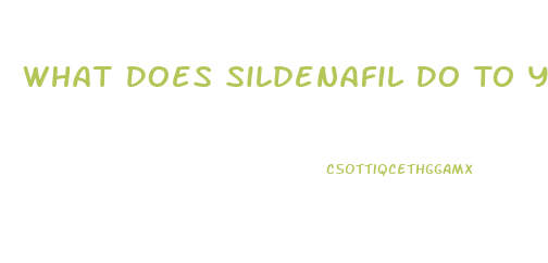 What Does Sildenafil Do To Your Blood Preasure