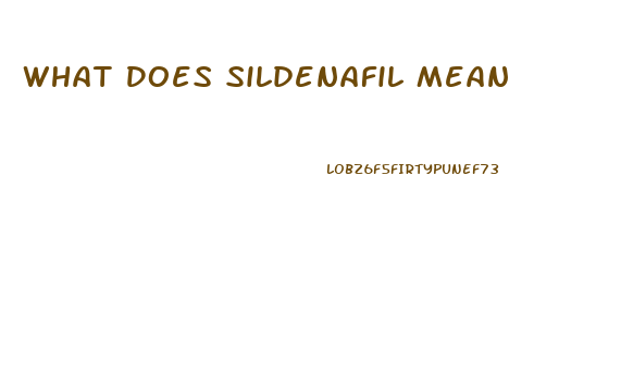 What Does Sildenafil Mean