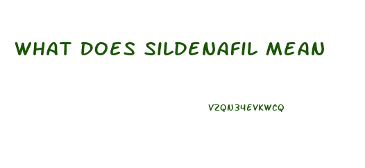 What Does Sildenafil Mean