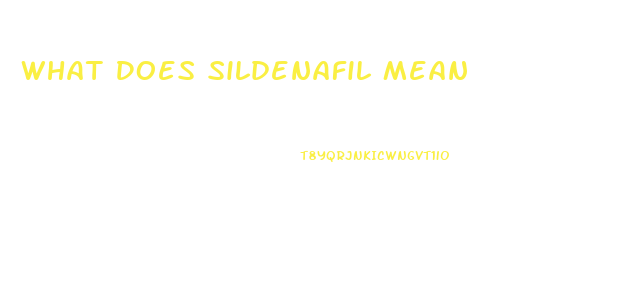 What Does Sildenafil Mean