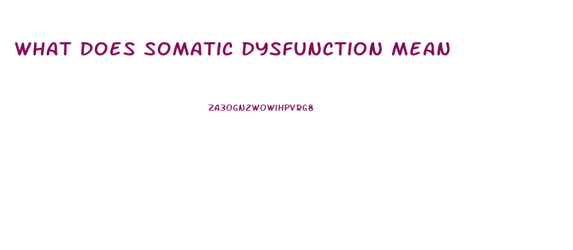 What Does Somatic Dysfunction Mean