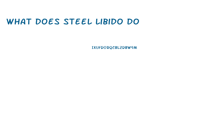 What Does Steel Libido Do