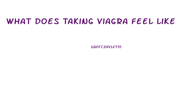 What Does Taking Viagra Feel Like