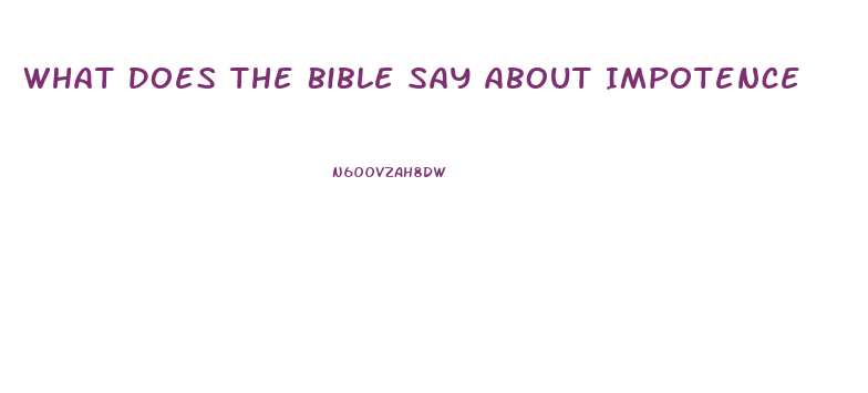 What Does The Bible Say About Impotence