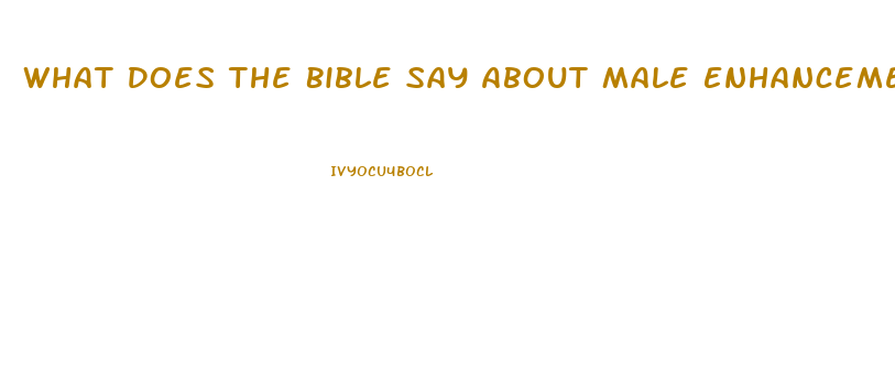 What Does The Bible Say About Male Enhancement