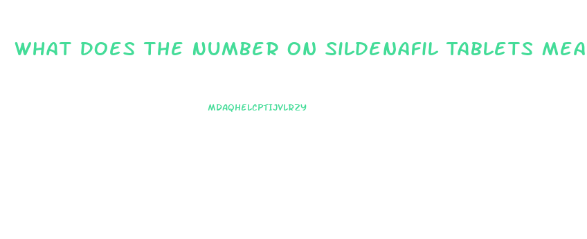What Does The Number On Sildenafil Tablets Mean