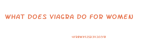 What Does Viagra Do For Women