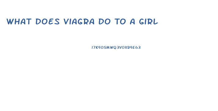 What Does Viagra Do To A Girl