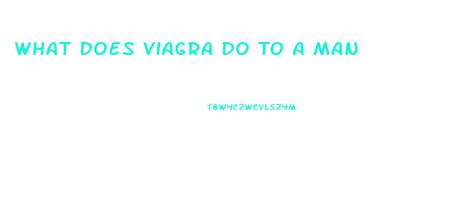 What Does Viagra Do To A Man